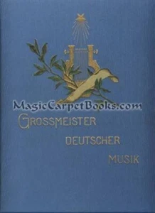 1897 GROSSMEISTER DEUTSCHER MUSIK Musik KOMPONISTEN Bach MOZART Beethoven WEBER - Bild 1 von 1