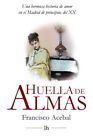 Huella De Almas. Una Hermosa Historia De Amor En El Madrid De Principios Del<|