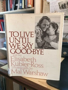 Kubler-Ross: To Live Until We Say Good-Bye 1978 Good Death Psychology 1st HB - Picture 1 of 1
