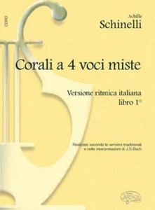 ACHILLE SCHINELLI -CORALI A 4 VOCI - VERSIONE RITMICA ITALIANA LIBRO 1° - Foto 1 di 1