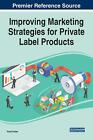 Improving Marketing Strategies for Private Label Products