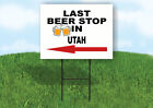 Utah Last Beer Stop Left Arrow Yard Sign W Stand Lawn Sign Single