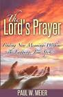 Meier, Paul W : The Lords Prayer: Finding New Meanings W FREE Shipping, Save £s