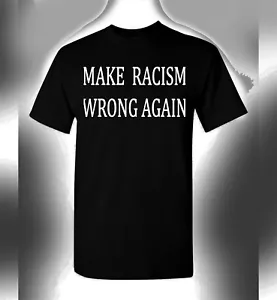 Camiseta Make Racism Wrong Again | Stop Racism | American Unity | Love - Imagen 1 de 3