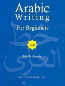 Arabic Writing for Beginners: Part I - Paperback By Z. H. Qureshi - GOOD