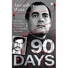 Ninety Days: The True Story of the Hunt for Rajiv Gandh - Paperback NEW Mitra, A