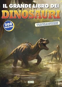 (9999) Il grande libro dei dinosauri. Ediz. illustrata con disegni a colori; con