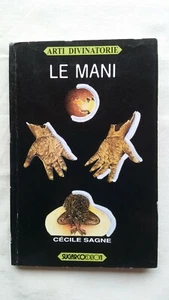 CECILE SAGNE - LE MANI - SUGARCO EDIZIONI 1995 - CHIROMANZIA MAGIA MISTERO - Foto 1 di 1
