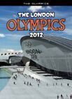 The London Olympics 2012: An unofficial guide (The Olympics)-Nic