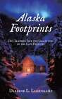 Alaska Footprints: Two Teachers Face The Challenges Of The Last Frontier: New