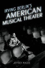 Irving Berlin's American Musical Theater (Broadway Legacies)