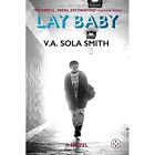 Lay Baby By V Sola Smith Paperback 2021   Paperback New V Sola Smith 2021