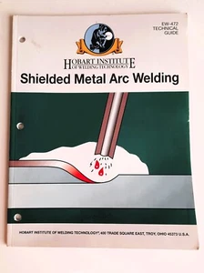 SHIELDED METAL ARC WELDING By Hobart Institute of Welding Technology - Picture 1 of 6
