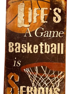 Basketball Is Serious Life Is A Game Tin Rustic Looking Sign  Gift 13.5  X 7 7/8 - Picture 1 of 6
