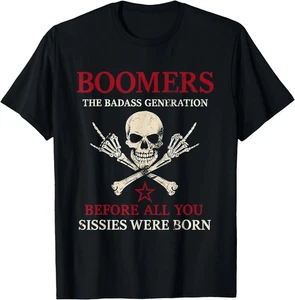 Boomers Generation Before All You Sissie Were Born T-Shirt, Tee S-5XL - Bild 1 von 6