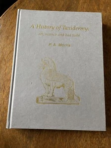 A History Of Taxidermy: Art, Science And Bad Taste Morris First Ed Signed Rare - Picture 1 of 4