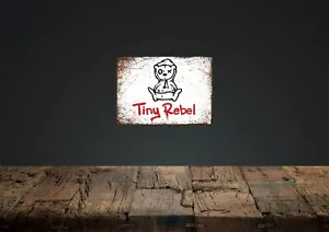TINY REBEL metal sign,mancave, Beer Hut. Garage Bar. - Picture 1 of 1
