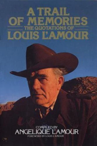 A Trail of Memories: The Quotations of Louis l'Amour by L'Amour, Angelique Foto 1 de 1
