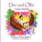 Dev and Ollie: Colour Carnival,Mrs Shweta Aggarwal, Mr Somnath C