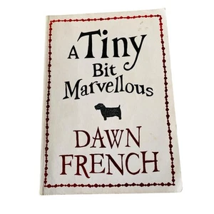 A Tiny Bit Marvellous By Dawn French PB Book (2010) Humour Family Fiction - Picture 1 of 8
