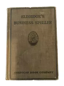 Eldridge’s Business Speller 1913 Antique Linguistic Book Vintage Textbook - Picture 1 of 1