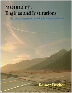 Mobility: Engines and Institutions. The Story of Engines and How They Have Mad.. - Picture 1 of 2