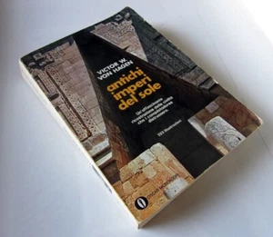 Antichi imperi del sole Victor W. Von Hagen Mondadori 1982 - Foto 1 di 2