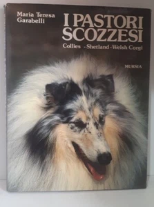 Garabelli I PASTORI SCOZZESI Collies Shetland Welsh Corgi, Mursia 1995 Cinofilia - Bild 1 von 11