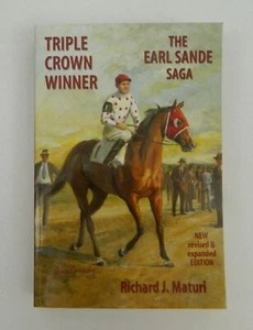Triple Crown Winner The Earl Sande Saga Soft Cover by Richard J. Maturi - Picture 1 of 9