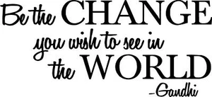 Be the Change... Gandhi Decalcomania in vinile decorazione casa 10" x 22" - Foto 1 di 1