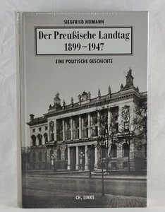 Der Preußische Landtag 1899-1947 - Eine Politische Geschichte HEIMANN CH. Links - Picture 1 of 2
