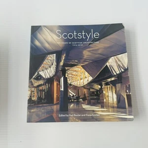 Scotland Scotstyle: 100 Years of Scottish Architecture (1916-2015) Neil Baxter - Picture 1 of 8