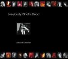 Everybody I Shot Is Dead