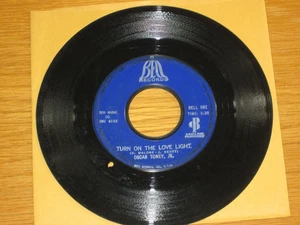 NORTHERN SOUL 45 RPM - OSCAR TONEY JR. - BELL 681 - "TURN ON THE LOVE LIGHT" - Picture 1 of 2