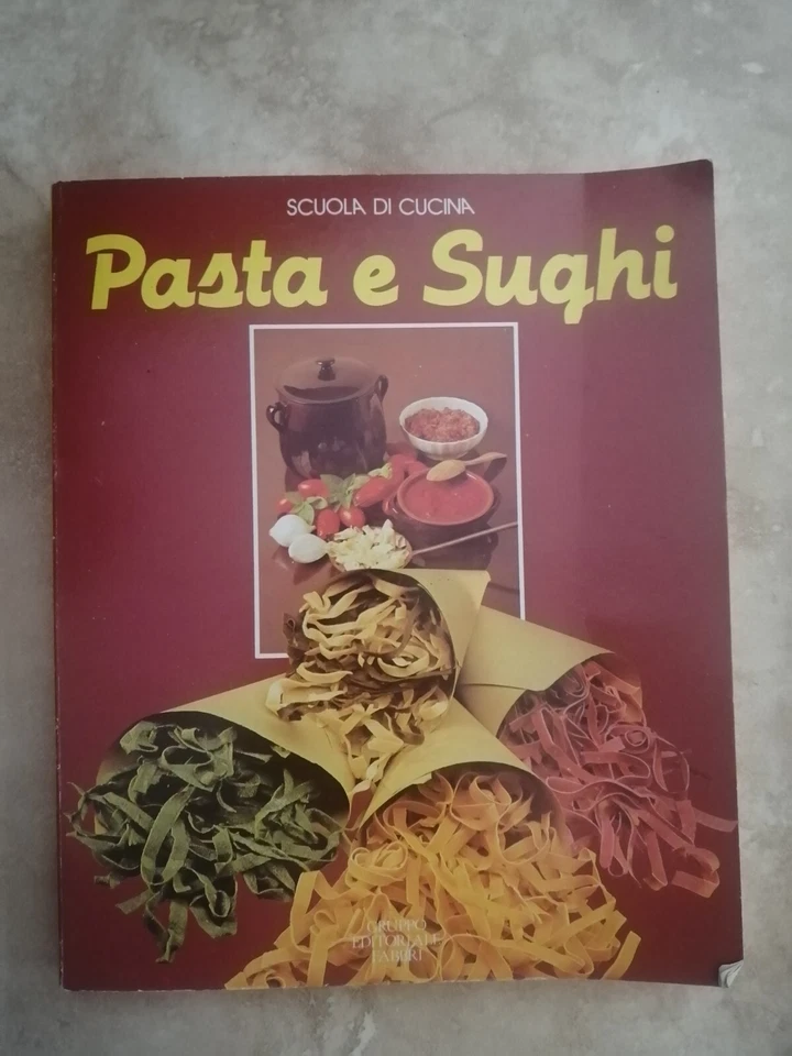 SCUOLA DI CUCINA -  PASTA E SUGHI - ED: FABBRI - ANNO: 1986 (UA) - Immagine 1 di 1