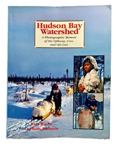 Hudson Bay Watershed: A Photographic Memoir of the Ojibway, Cree, and Oji-cree - Imagen 1 de 2