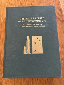 1909 Facsimile The Bullet's Flight The Ballistics Of Small Arms Franklin Mann - Picture 1 of 15