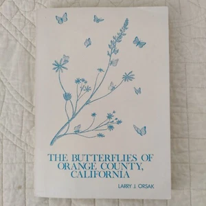 THE BUTTERFLIES OF ORANGE COUNTY CALIFORNIA Larry Orsak 1977 Entomology Ecology - Picture 1 of 24