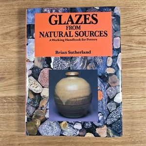 Glazes from Natural Sources ceramics book by Brian Sutherland 1987 hardback - Imagen 1 de 20