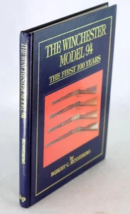 The Winchester Model 94 The First 100 Years Western Rifle Robert Renneberg - Picture 1 of 8