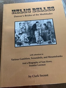 Hell's Belles : Denver's Brides of the Multitudes, by Clark Secrest (Paperback) - Imagen 1 de 5
