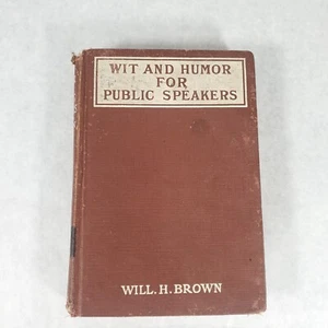 Wit and Humor for Public Speakers - 1916 Hardcover by Will H. Brown - Picture 1 of 16