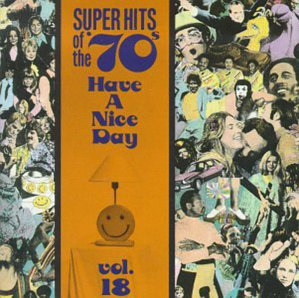 VARIOUS ARTISTS (COLLECTIONS) - HAVE A NICE DAY! SUPER HITS OF THE '70S, VOL. 18 - Image 1 of 1