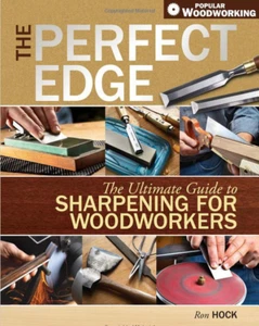 The Perfect Edge : The Ultimate Guide to Sharpening for Woodworkers FE HARDCOVER - Picture 1 of 1