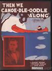 1929 Woods, Tobias & Bohr Sheet Music - Then We Canoe-dle-Oodle Along