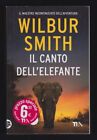 Wilbur Smith - Il Canto Dell'elefante - Tea 2015 [C-328]