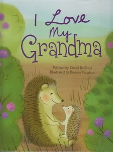 I Love My Grandma by David Bedford and Brenna Vaughan (Hardcover, Children's - Imagen 1 de 2