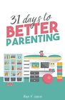 31 Days to Better Parenting-Nina V. Garcia