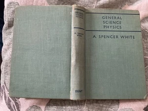 general science physics. by a spencer white , j m dent 1961 - Picture 1 of 2