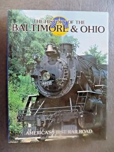 THE HISTORY OF THE BALTIMORE AND OHIO : America's First Railroad , NEW - Picture 1 of 14